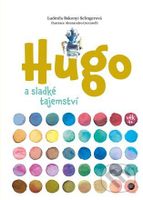 Hugo a sladké tajemství - Ludmila Bakonyi Selingerová, Alessandro Ceccarelli (Ilustrátor) - kniha z kategorie Pohádky