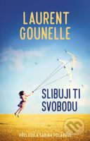 Slibuji ti svobodu - Laurent Gounelle - kniha z kategorie Společenská beletrie