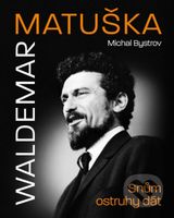 Waldemar Matuška: Snům ostruhy dát - Michal Bystrov - kniha z kategorie Životopisy