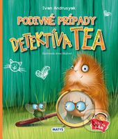 Podivné prípady detektíva Tea - Anna Majtová (ilustrátor), Ivan Andrusyak - kniha z kategorie Detektivky