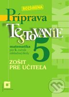 Rozšírená príprava na Testovanie 5 - matematika pre 5. ročník ZŠ (zošit pre učiteľa) - kniha z kategorie 2. stupeň