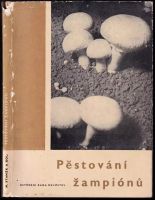 Pěstování žampiónů - Miloslav Staněk (1965, Svépomoc)