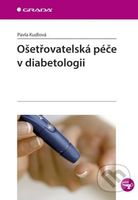 Ošetřovatelská péče v diabetologii - Pavla Kudlová - kniha z kategorie Medicína
