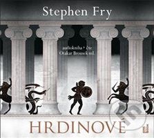 Hrdinové (Proslulá dobrodružství a výpravy) - Stephen Fry - audiokniha z kategorie Mýty, pověsti a legendy