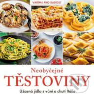 Neobyčejné těstoviny (Úžasná jídla s vůní a chutí Itálie) - kniha z kategorie Kuchařky
