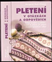 Pletení v otázkách a odpovědích : řešení každého problému, s nímž se můžete při pletení různými technikami setkat - Margaret Radcliffe (2016, Eurom...