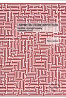 Labyrintem (teorie) hypertextu (Mediální a textuální aspekty nelineárních textů) - kniha z kategorie Literární věda