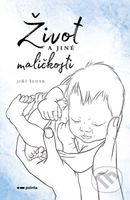 Život a jiné maličkosti - Jiří Šlosr