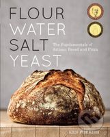 Flour Water Salt Yeast (The Fundamentals of Artisan Bread and Pizza) - kniha z kategorie Kuchařky