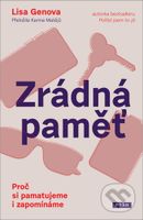 Zrádná paměť (Proč si pamatujeme i zapomínáme) - Lisa Genova - kniha z kategorie Psychologie