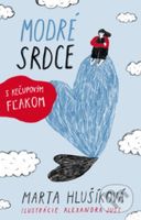 Modré srdce s kečupovým fľakom - Marta Hlušíková, Alexandra Just (ilustrátor) - kniha z kategorie Pro děti