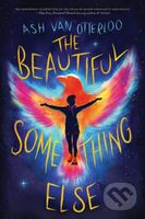 The Beautiful Something Else - Ash Van Otterloo
