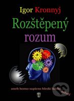 Rozštěpený rozum (...aneb homo sapiens hledá lidské štěstí) - kniha z kategorie Beletrie