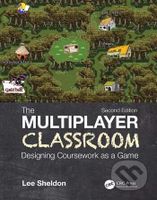 The Multiplayer Classroom (Designing Coursework as a Game) - kniha z kategorie Humanitní a společenské vědy
