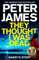 They Thought I Was Dead: Sandy's Story (From the Multi-Million Copy Bestselling Author of The Roy Grace Series) - kniha z kategorie Detektivky,…