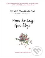 How to Say Goodbye - Wendy Macnaughton - kniha z kategorie Zdraví a životní styl