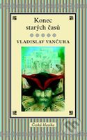 Konec starých časů - Vladislav Vančura - kniha z kategorie Beletrie