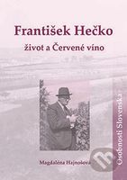 František Hečko: život a Červené víno - Magdaléna Hajnošová - kniha z kategorie Životopisy