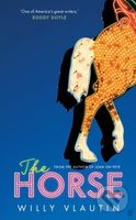 The Horse ('Extraordinary.' Ann Patchett) - Willy Vlautin - kniha z kategorie Společenská beletrie
