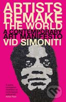 Artists Remake the World (A Contemporary Art Manifesto) - kniha z kategorie Politologie a politika