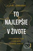 To najlepšie v živote (Štyri nedokonalé osudy a jedno dávno pochované tajomstvo)