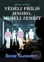 Věděli příliš mnoho, museli zemřít - Andreas von Rétyi - kniha z kategorie Životopisy