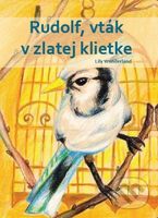 Rudolf, vták v zlatej klietke - Lily Wonderland - kniha z kategorie Pohádky