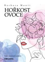 Hořkost ovoce - Barbara Monti - kniha z kategorie Společenská beletrie