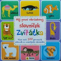Můj první obrázkový slovníček - Zvířátka (Více než 100 prvních slůvek a veselých obrázků) - kniha z kategorie Pro děti