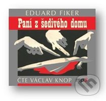 Paní z šedivého domu - Eduard Fiker
