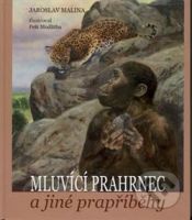 Mluvící prahrnec a jiné prapříběhy - Jaroslav Malina - kniha z kategorie Pravěk