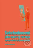 Sebehodnocení jako nástroj rozvoje v pregraduální přípravě učitelů - kniha z kategorie Pedagogika
