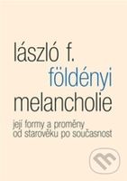 Melancholie (Její formy a proměny od starověku po současnost) - kniha z kategorie Studie