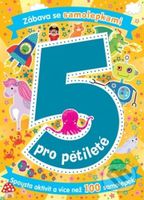 Zábava se samolepkami pro pětileté (Spousta aktivít a více než 100 samolepek) - kniha z kategorie Naučné knihy