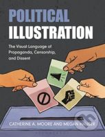 Political Illustration (The Visual Language of Propaganda, Censorship, and Dissent) - kniha z kategorie Teorie umění