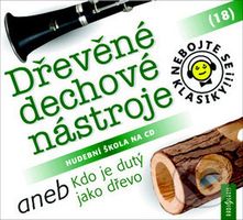 Nebojte se klasiky! 18 Dřevěné dechové nástroje aneb Kdo je dutý jako dřevo - audiokniha z kategorie Historie