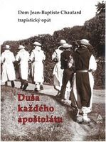 Duša každého apoštolátu - Dom Jean-Baptiste Chautard - kniha z kategorie Duchovní život