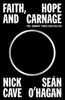 Faith, Hope and Carnage - Nick Cave, Seán O'Hagan - kniha z kategorie Hudba