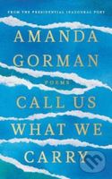 Call Us What We Carry - Amanda Gorman - kniha z kategorie Poezie