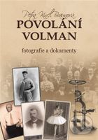 Povolání Volman - fotografie a dokumenty - Petra Kincl Braunová - kniha z kategorie Historie