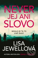 Never jej ani slovo (Mohlo by ťa to stáť život) - Lisa Jewell - kniha z kategorie Thrillery