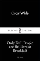 Only Dull People Are Brilliant at Breakfast