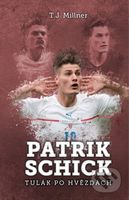 Patrik Schick: tulák po hvězdách - T.J. Millner - kniha z kategorie Kolektivní sporty