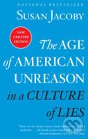 The Age of American Unreason in a Culture of Lies - Susan Jacoby - kniha z kategorie Humanitní a společenské vědy