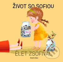 Život so Sofiou / Élet Zsófival - Noemi Rácz - kniha z kategorie Beletrie pro děti