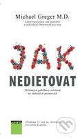 Jak nedietovat (Přelomová publikace založená na vědeckých poznatcích) - kniha z kategorie Zdraví a životní styl
