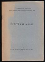 Ústava ČSR a SSSR : návrh učeb. osnov pro 8. postup. ročník všeobec. vzdělávacích škol (1953, Státní pedagogické nakladatelství)