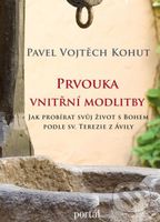 Prvouka vnitřní modlitby (Jak probírat svůj život s Bohem podle sv. Terezie z Ávily) - kniha z kategorie Náboženská literatura