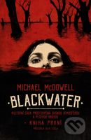 Blackwater: kniha první - Michael McDowell - kniha z kategorie Thrillery