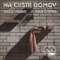 Dežo Ursiny, Ivan Štrpka: Na Ceste Domov LP - Dežo Ursiny, Ivan Štrpka
